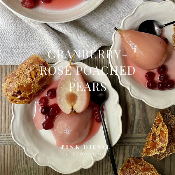 PINK DIESEL & CRANBERRY-ROSÉ POACHED PEARS